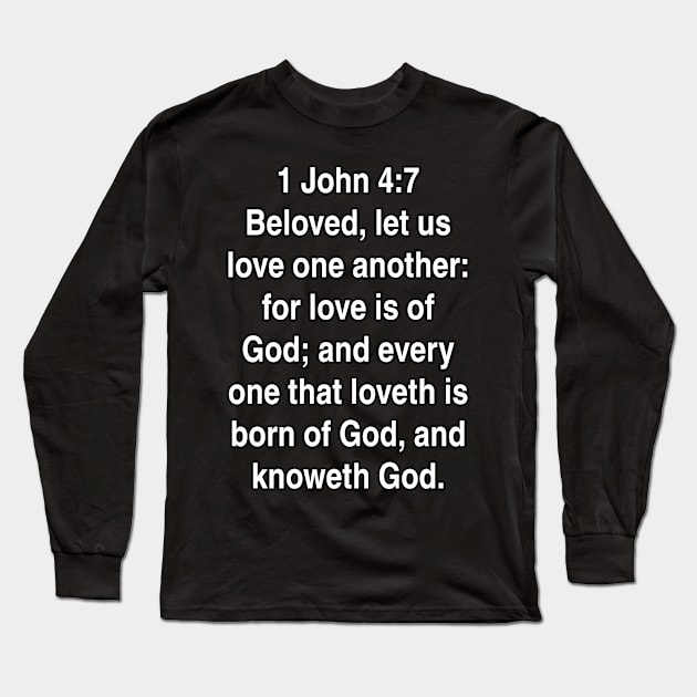 1 John 4:7  King James Version (KJV) Bible Verse Typography Long Sleeve T-Shirt by Holy Bible Verses
